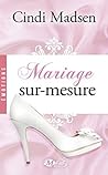 Mariage sur-mesure by Cindi Madsen