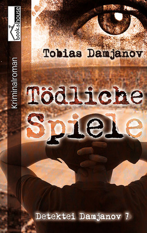 Tödliche Spiele - Detektei Demjanov 7