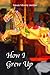 How I Grew Up (The Carousel Trilogy #1)