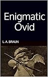 Enigmatic Ovid (Rebus Secrets in the Classics)