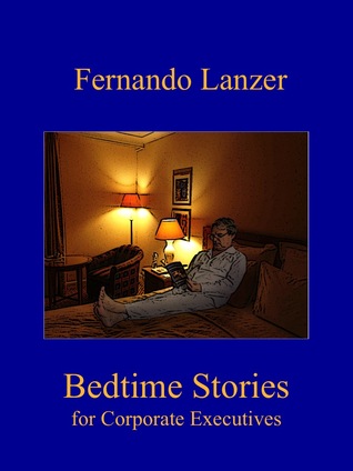 Bedtime Stories: for Corporate Executives