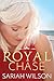 Royal Chase by Sariah Wilson