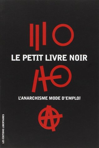 Le Petit Livre Noir L'Anarchisme mode d'emploi