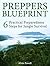 Preppers Blueprint: Practical Preparedness Steps for Jungle Survival (Preppers Blueprint, Preppers Blueprint books, Survival Blueprint)
