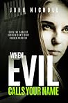 When Evil Calls Your Name by John  Nicholl