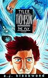 Tyler Thompson: The Fly Tyler Thompson: The Fly