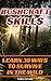 Bushcraft Skills Learn 30 Ways To Survive In The Wilderness: Bushcraft, Bushcraft Outdoor Skills, Bushcraft Carving, Bushcraft Cooking, Bushcraft Item, ... Survival Books, Survival, Survival Books)