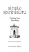 Simple Spirituality by Jim Nourse