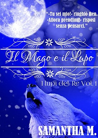 Il Mago e Il Lupo (I Lupi del Re Vol. 1) (Italian Edition)