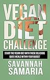 Vegan: Diet Challenge - Awesome Vegan Recipes, Quick & Easy To Make And Improve Your Health (FREE Books, Vegan Diet For Beginners, Vegetarian, Vegan Diet Ultimate Guide)