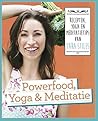 Powerfood, yoga en meditatie (Dutch Edition)