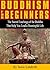 Buddhism for Beginners: The Sacred Teachings of the Buddha That Help You Lead a Meaningful Life (Buddhism for Beginners, Buddhism Books, Buddhism without ... for Seekers, Eightfold Path Book 3)