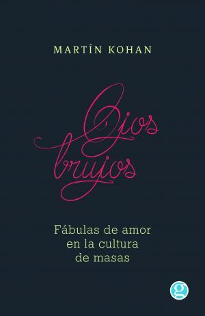 Ojos brujos: Fábulas de amor en la cultura de masas