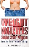 Weight Watchers Simple Start Program: Learn How To Lose Weight In 30 Days: Weight Watchers Food, Weight Watchers Cookbooks, Weight Watchers Recipes, Weight ... simple start, weight watchers cookbook)