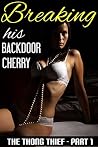 Breaking His Backdoor Cherry - The Thong Thief Part 1 Breaking His Backdoor Cherry - The Thong Thief Part 1