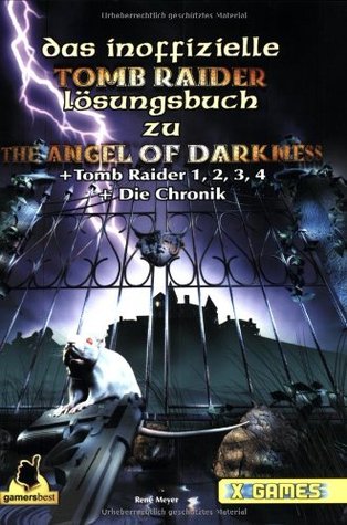 Tomb Raider. The Angel of Darkness, + Tomb Raider 1,2,3,4 + Die Chronik.