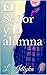 El Señor y la alumna (Spanish Edition)