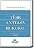 Türk Anayasa Hukuku by Ergun Özbudun