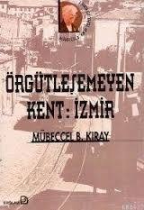 Örgütleşemeyen Kent: İzmir (Paperback)