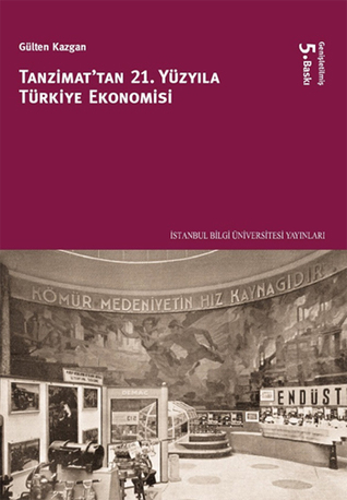 Tanzimat'tan XXI. Yüzyıla Türkiye Ekonomisi: Birinci Küreselleşmeden, İkinci Küreselleşmeye (Paperback)