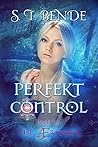Perfekt Control by S.T. Bende
