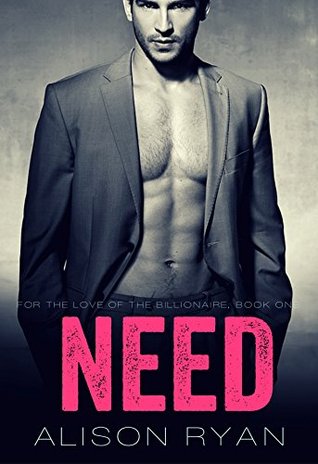 NEED (For the Love of the Billionaire #1)