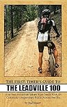 The First-Timer's Guide to the Leadville 100 by Bud Hasert