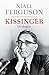 Kissinger by Niall Ferguson