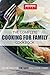 The Complete Cooking for Family Cookbook: 435 Recipes for the Way You Cook Today