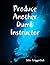 Produce Another Dumb Instructor by John Triggerfish