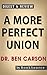 A More Perfect Union: By Be...
