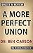 A More Perfect Union: By Ben Carson | Digest & Review: What We the People Can Do to Reclaim Our Constitutional Liberties