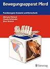 Bewegungsapparat Pferd: Praxisbezogene Anatomie und Biomechanik (German Edition)