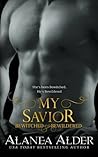 My Savior by Alanea Alder