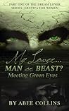 My Lover...Man Or Beast?: Meeting Green Eyes (Dream Lover Series-Erotica For Women Book 1)