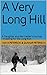 A Very Long Hill: A Daughter and Her Father’s Journey Investing for the Long Run