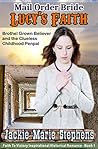 Lucy's Faith - Brothel Grown Believer and the Clueless Childhood Penpal (Faith To Victory #1)