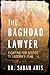 The Baghdad Lawyer by Sabah Aris