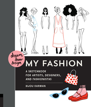 Dream, Draw, Design My Fashion: A Sketchbook for Artists, Designers, and Fashionistas (Paperback)