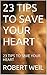 23 TIPS TO SAVE YOUR HEART:...