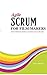 Agile SCRUM for Film-makers: How to Produce Movies & TV Shows In Half the Time