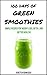 100 Days of Green Smoothies: Simple Recipes for Weight Loss, Detox, Better Health! (Smoothie Love Book 1)