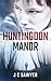 Huntingdon Manor: Volume 1