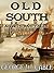 "Old South" Novels And Tales: Boxed Set