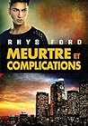 Meurtre et complications by Rhys Ford