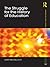 The Struggle for the History of Education (Foundations and Futures of Education)