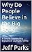 Why Do People Believe in th...