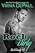 Rock Dirty  (Rock Candy, #3)
