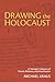 Drawing the Holocaust by Michael Kraus