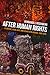 After Human Rights: Literature, Visual Arts, and Film in Latin America, 1990-2010 (Illuminations, 74)